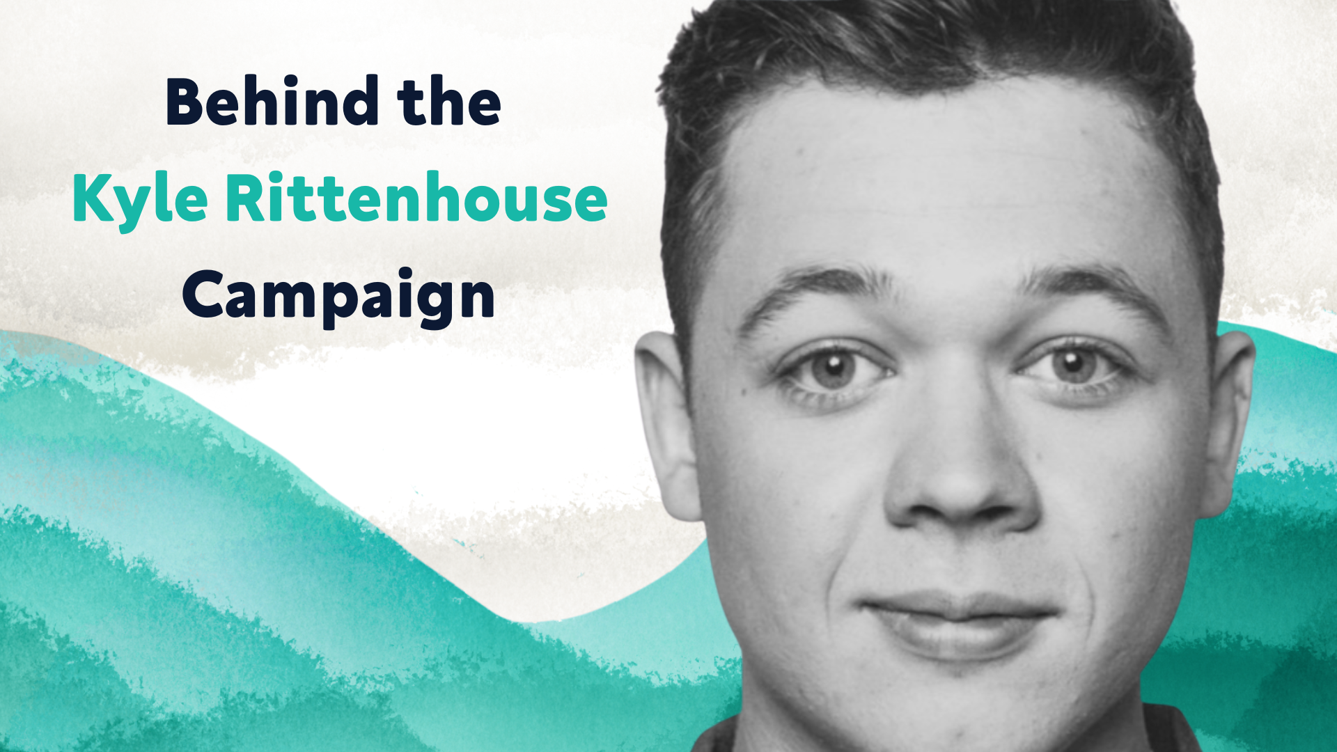 Behind the Kyle Rittenhouse Campaign