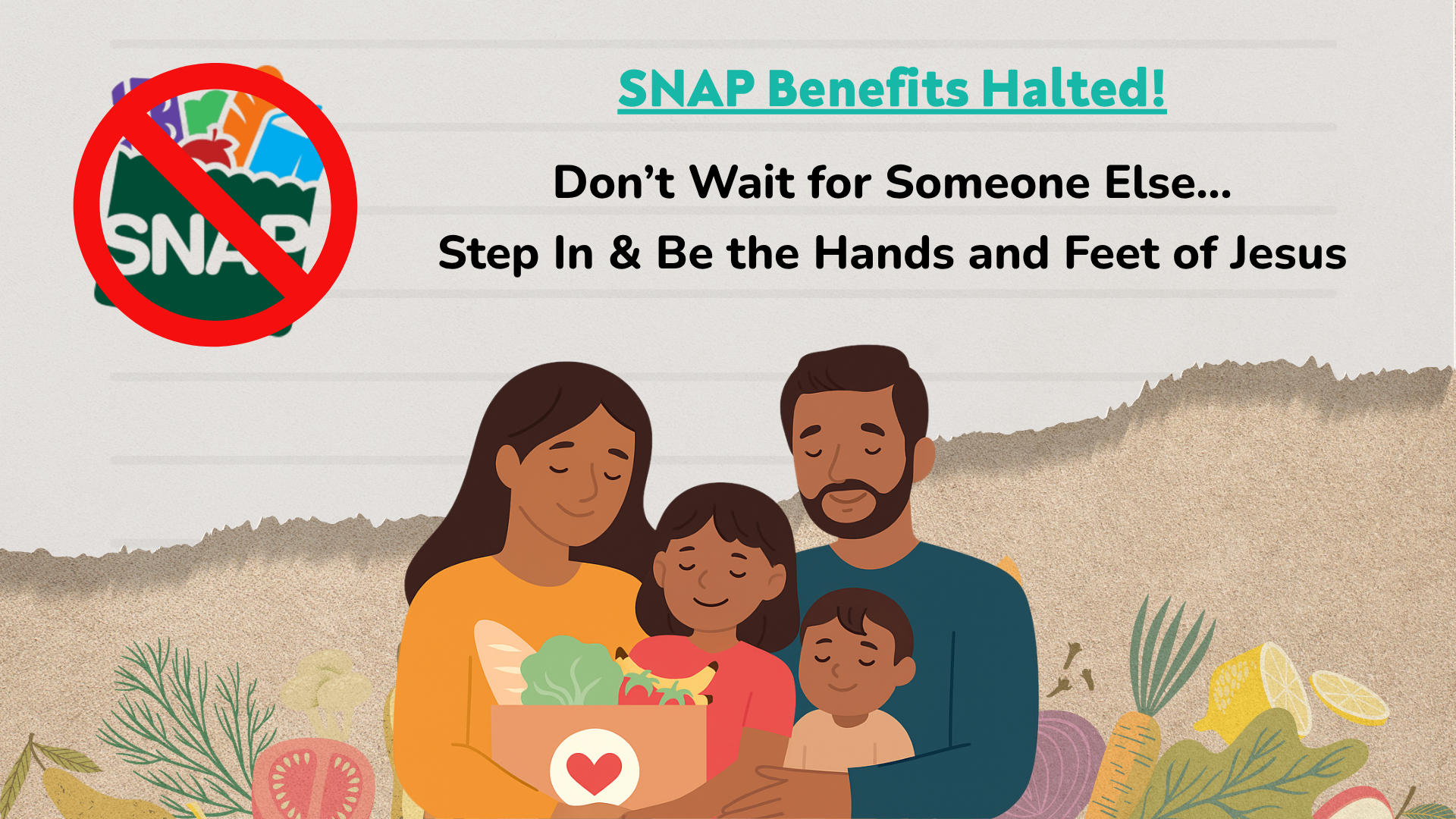 SNAP Benefits Halted! Don’t Wait for Someone Else, Step In and Be the Hands and Feet of Jesus